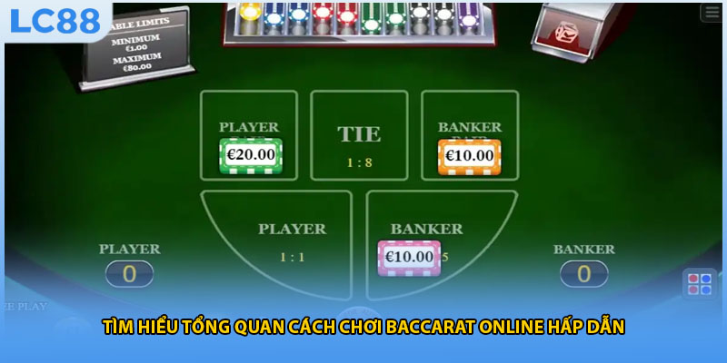 Tìm hiểu tổng quan cách chơi baccarat online hấp dẫn