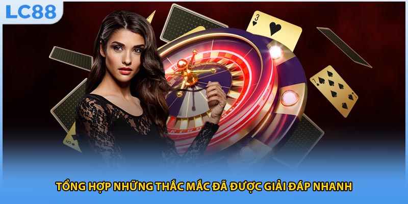 Tổng hợp những thắc mắc đã được giải đáp nhanh